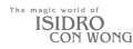 The Magic World of Isidro Con